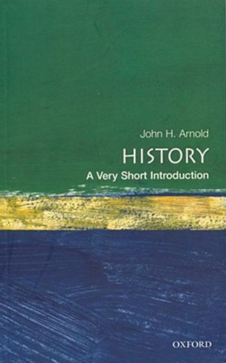 History: A Very Short Introduction (en Inglés)