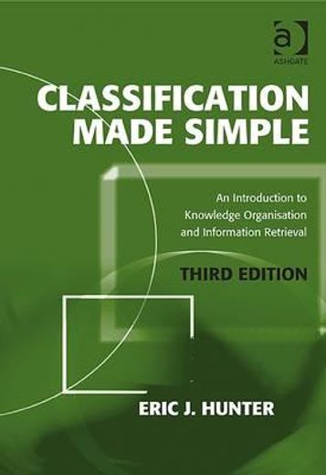 classification made simple,an introduction to knowledge organisation and information retrieval