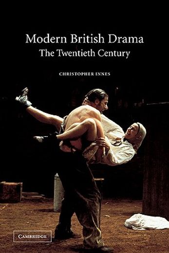 Modern British Drama: The Twentieth Century (en Inglés)
