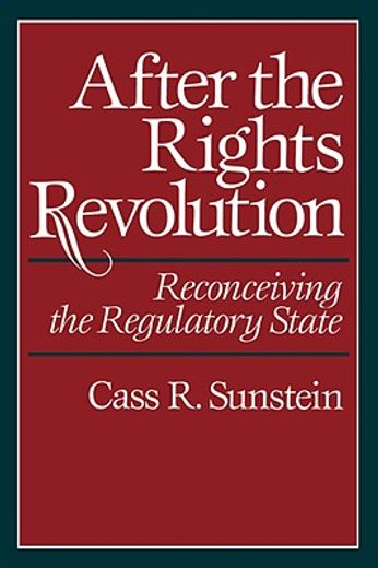 after the rights revolution,reconceiving the regulatory state