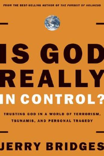 is god really in control?: trusting god in a world of terrorism, tsunamis, and personal tragedy