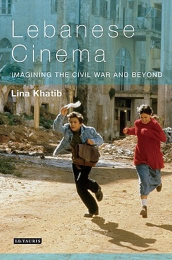 lebanese cinema,imagining the civil war and beyond