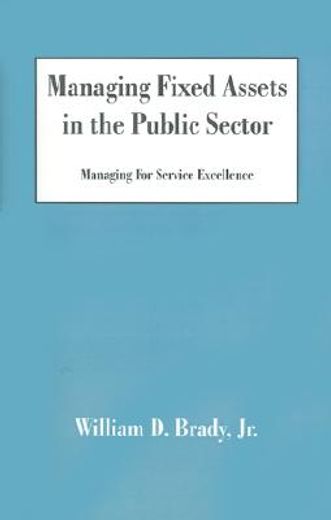 managing fixed assets in the public sector,managing for service excellence