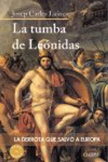 tumba de leonidas: la derrota que salvo a europa (in Spanish)