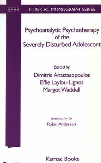 psychoanalytic psychotherapy of the severely disturbed adolescent