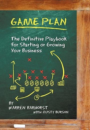 game plan,the definitive playbook for starting or growing your business