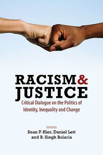 Racism & Justice: Critical Dialogue on the Politics of Identity, Inequality and Change (en Inglés)