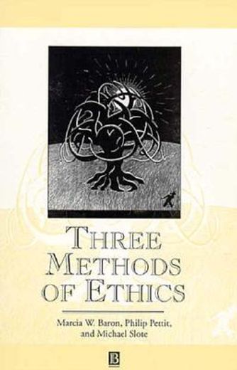 three methods of ethics - a debate,for and against : consequences, maxims, and virtues