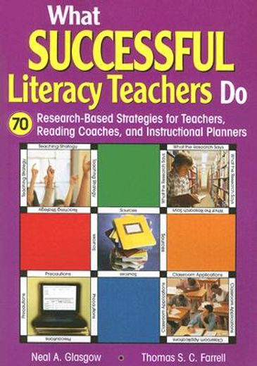 what successful literacy teachers do,71 research-based strategies for teachers, reading coaches, and instructional planners