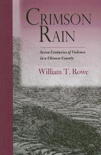 crimson rain,seven centuries of violence in a chinese county