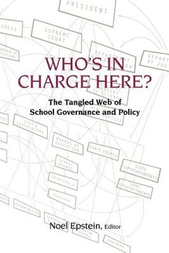 who´s in charge here?,the tangled web of school governance and policy