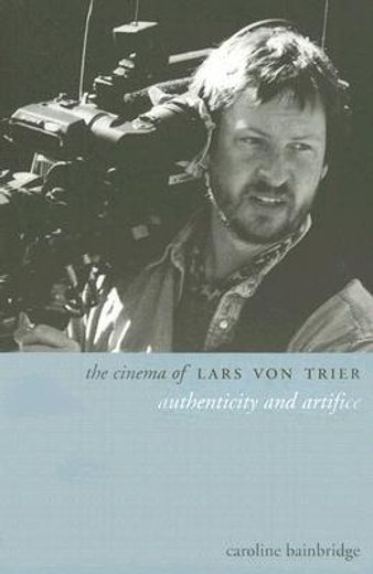 the cinema of lars von trier,authenticity and artifice