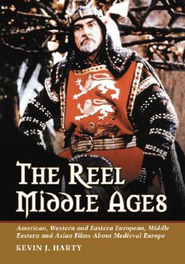 the reel middle ages,american, western and eastern european, middle eastern and asian films about medieval europe