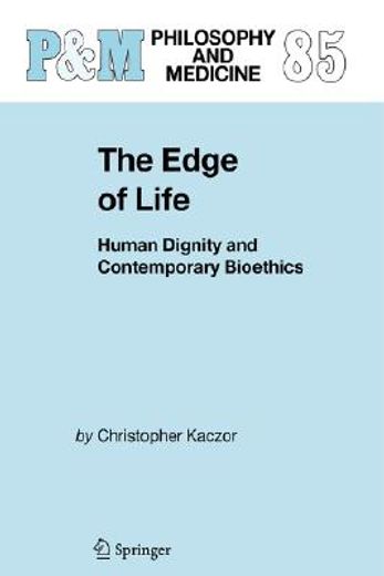 the edge of life,human dignity and contemporary bioethics