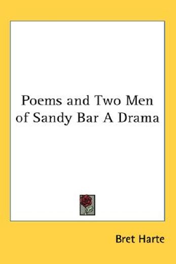 poems and two men of sandy bar a drama