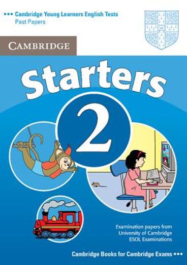 Cambridge Young Learners English Tests Starters 2 Student's Book: Examination Papers From the University of Cambridge Esol Examinations 