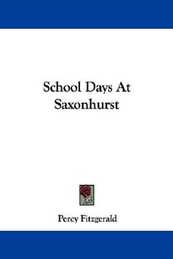 school days at saxonhurst