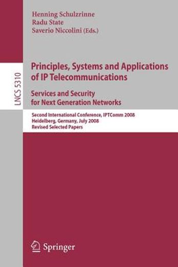principles, systems and applications of ip telecommunications,services and security for next generation networks: second international conference, iptcomm 2008, h