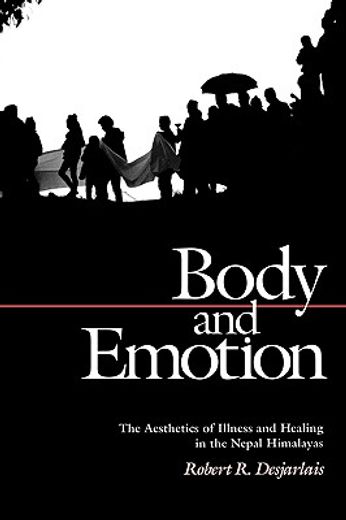 body and emotion,the aesthetics of illness and healing in the nepal himalayas (en Inglés)