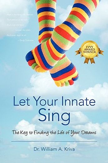 let your innate sing: the key to finding the life of your dreams (en Inglés)