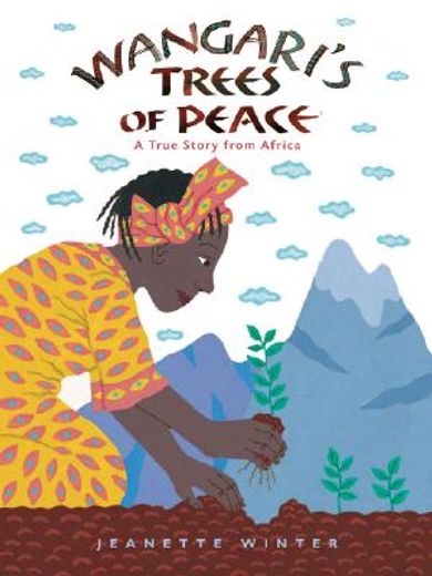 Wangari'S Trees of Peace: A True Story From Africa (en Inglés)