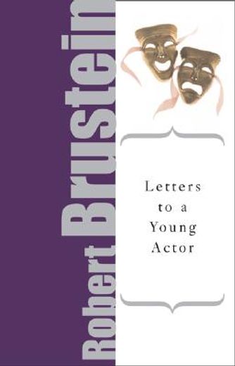 letters to a young actor,a universal guide to performance