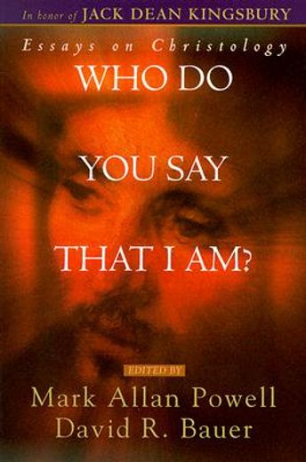 who do you say that i am?,essays on christology