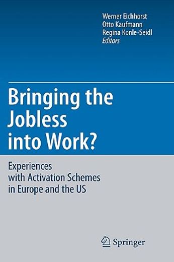 bringing the jobless into work?,experiences with activation schemes in europe and the us