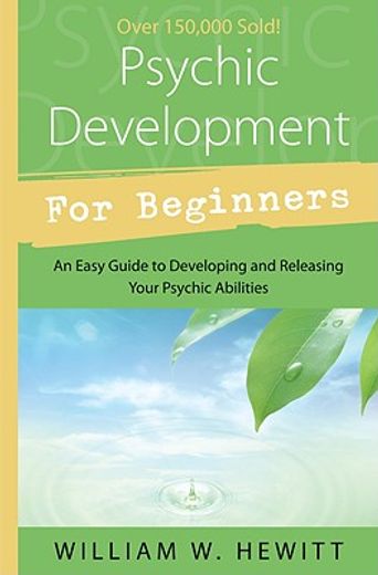 psychic development for beginners,an easy guide to releasing and developing your psychic abilities (en Inglés)