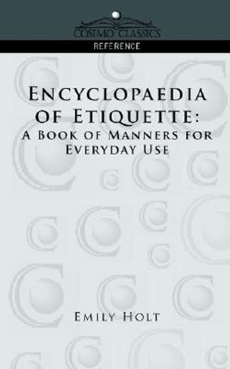 encyclopaedia of etiquette,a book of manners for everyday use