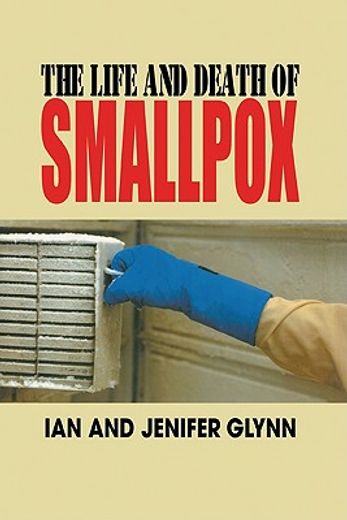 the life and death of smallpox.