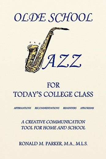 olde school jazz for today´s college class,affirmations recommendations reminders aphorisms