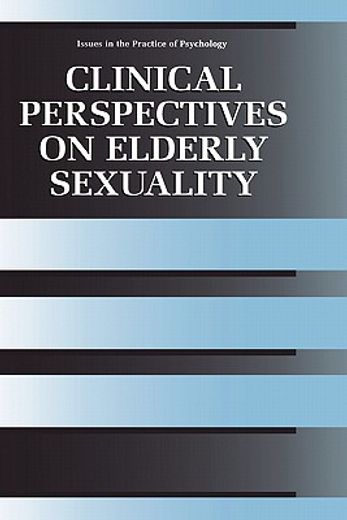 clinical perspectives on elderly sexuality (en Inglés)