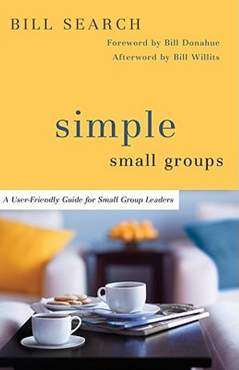 simple small groups,a user-friendly guide for small group leaders (en Inglés)