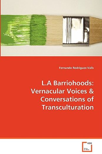 l.a barriohoods: vernacular voices & conversations of transculturation