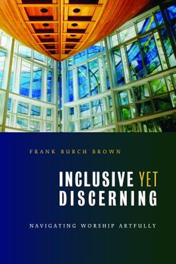 inclusive yet discerning,navigating worship artfully (en Inglés)