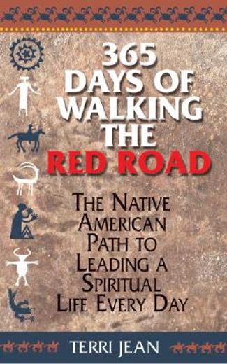 365 days of walking the red road,the native american path to leading a spiritual life every day (in English)