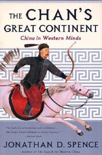 the chan´s great continent,china in western minds (en Inglés)