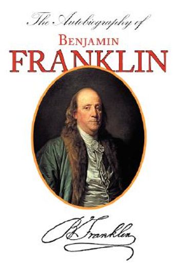 autobiography of benjamin franklin (with introduction & notes - manor classics)