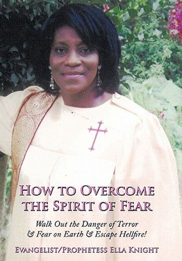 how to overcome the spirit of fear,walk out the danger of terror & fear on earth & escape hellfire!