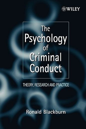 the psychology of criminal conduct,theory, research and practice