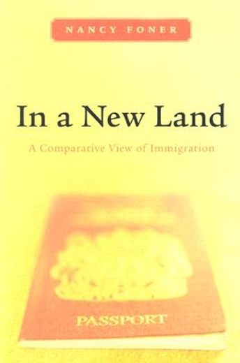 in a new land,a comparative view of immigration