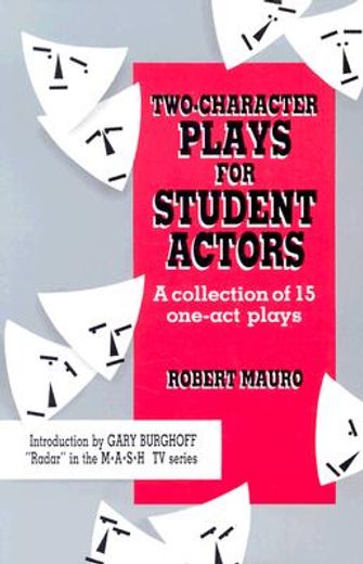 2 character plays for student actors,a collection of 15 one-act plays (en Inglés)