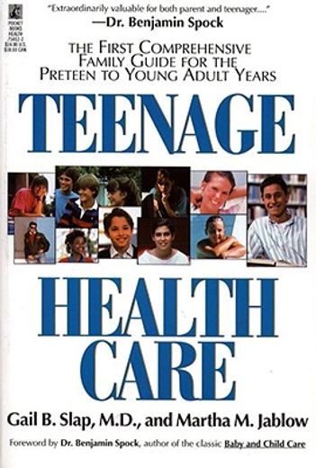 teenage health care,the first comprehensive family guide for the preteen to young adult years