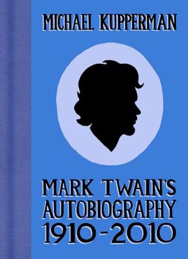 Mark Twain's Autobiography 1910-2010