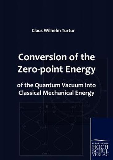 conversion of the zero-point energy of the quantum vacuum into classical mechanical energy