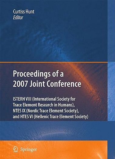 proceedings of the viiith conference of the international society for trace element research in humans (isterh), the ixth conference of the nordic trace element society (ntes), and the vith conference