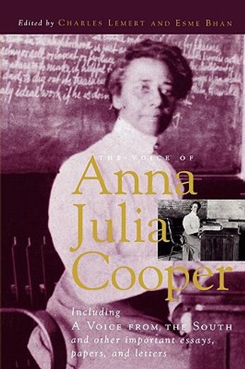 the voice of anna julia cooper,including a voice from the south and other important essays, papers, and letters