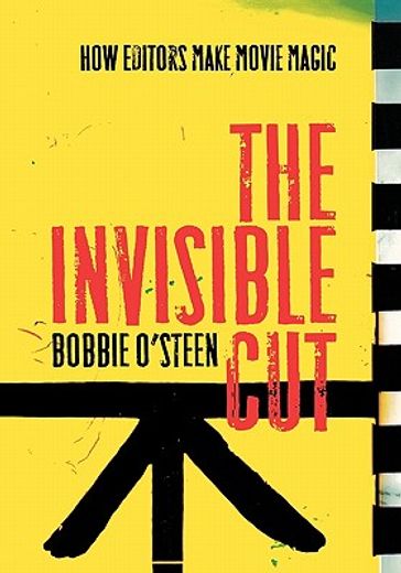 the invisible cut,how editors make movie magic