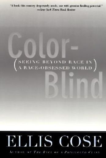 color-blind,seeing beyond race in a race-obsessed world